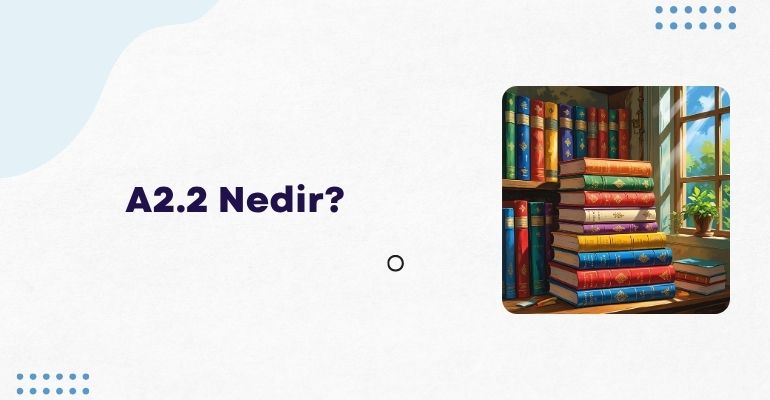 A2.2 Nedir?