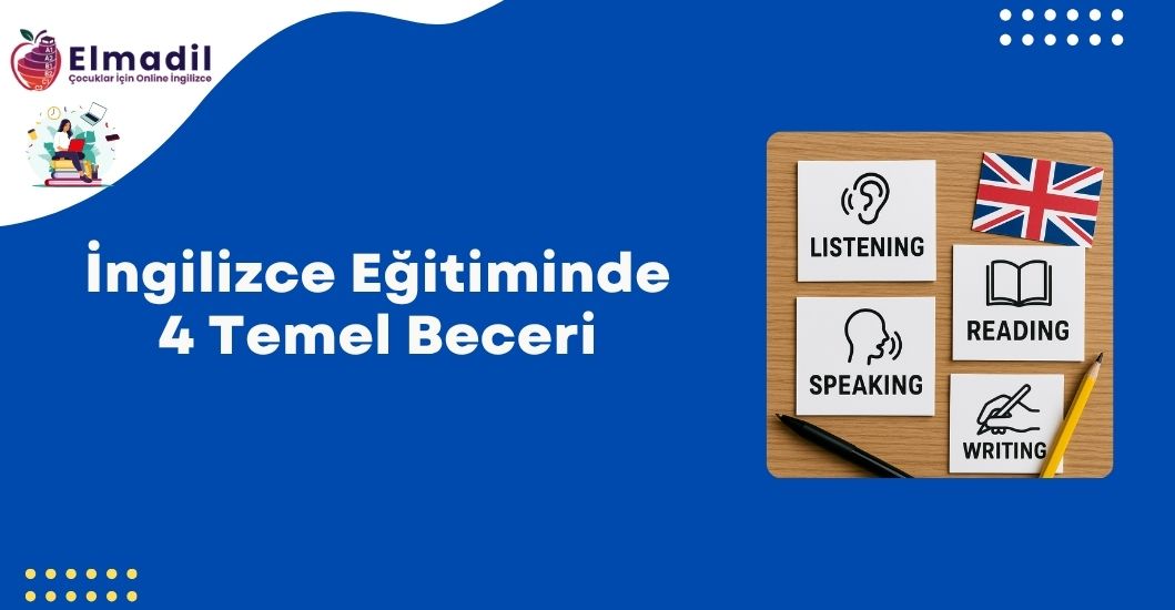 İngilizce Eğitiminde 4 Temel Beceri