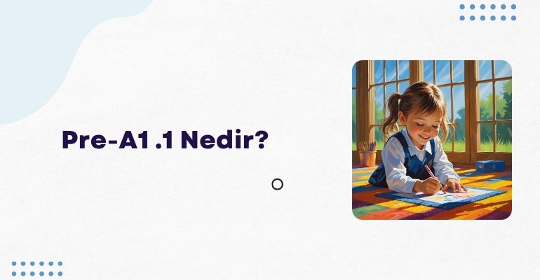 Pre-A1.1 Nedir?
