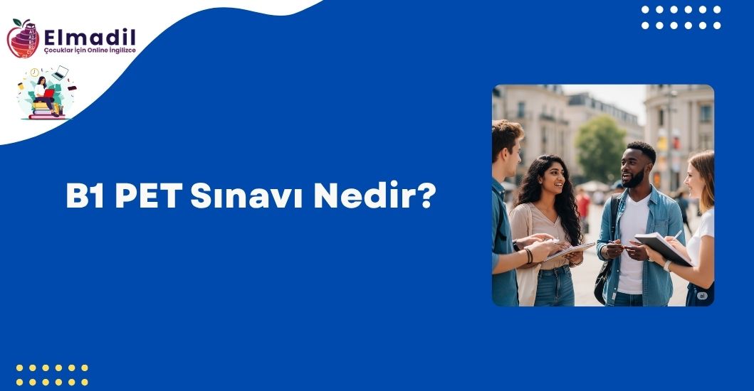 B1 PET Sınavı Nedir?