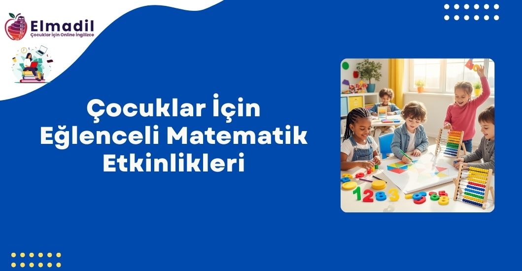 Çocuklar İçin Eğlenceli Matematik Etkinlikleri