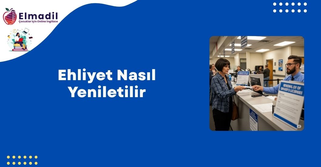 Ehliyet Nasıl Yeniletilir