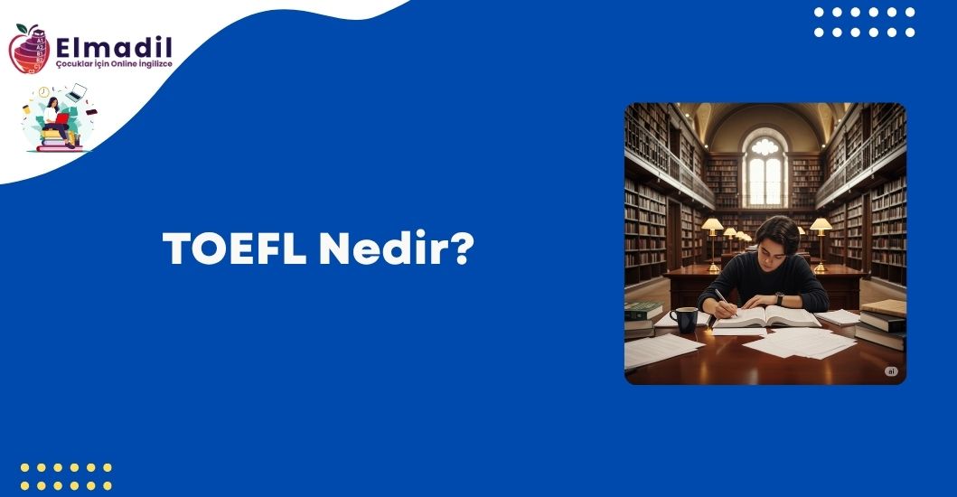 TOEFL Nedir?