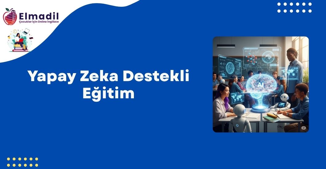 Yapay Zeka Destekli Eğitim