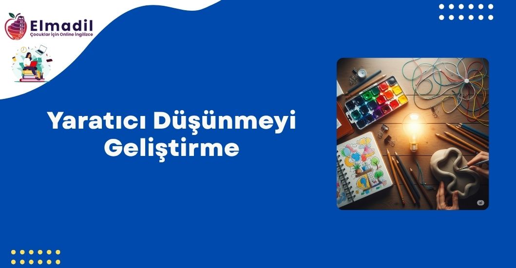 Yaratıcı Düşünmeyi Geliştirme