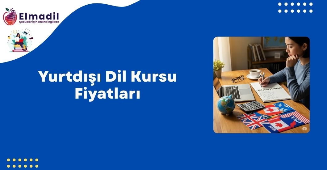 Yurtdışı Dil Kursu Fiyatları