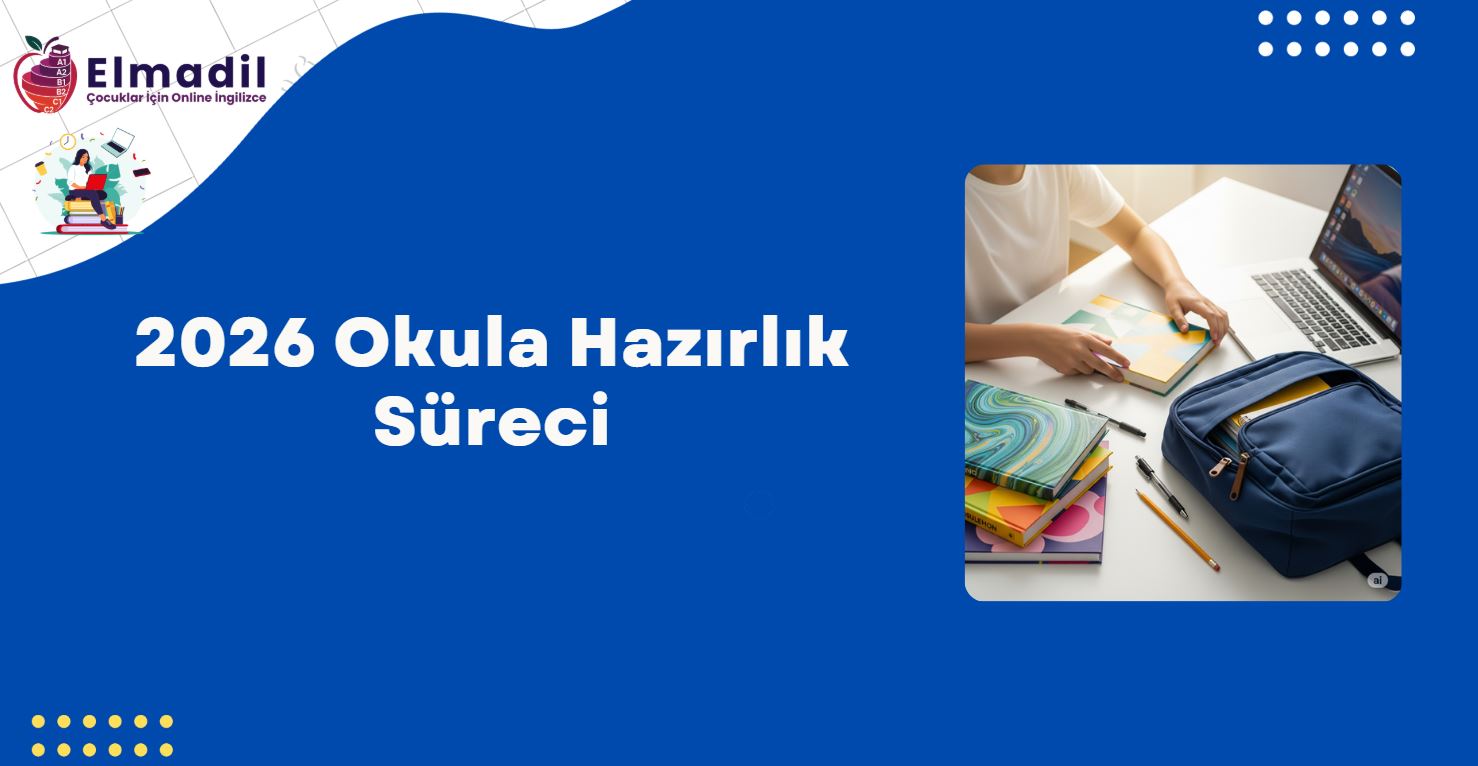 2026 Okula Hazırlık Süreci