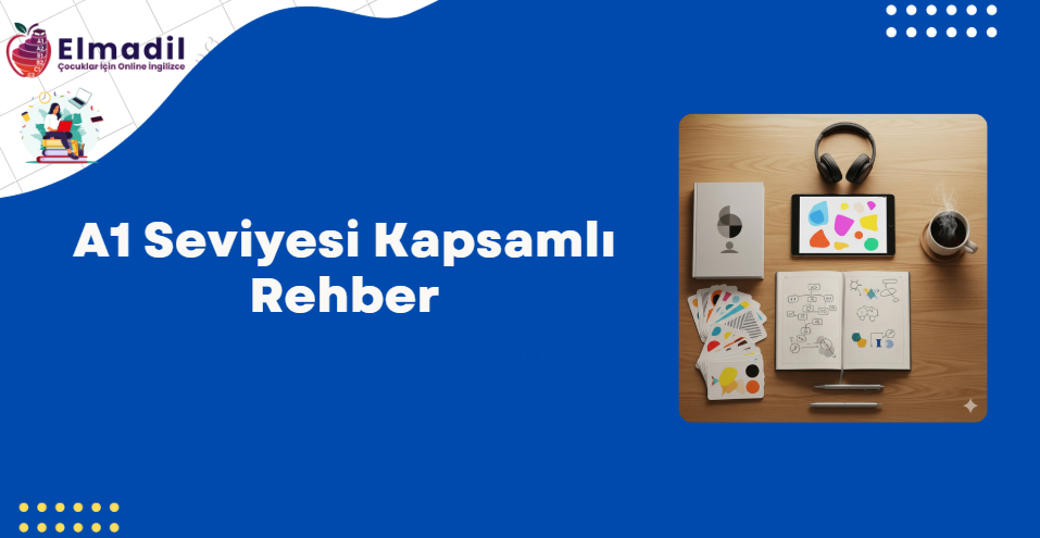 A1 Seviyesi Kapsamlı Rehber