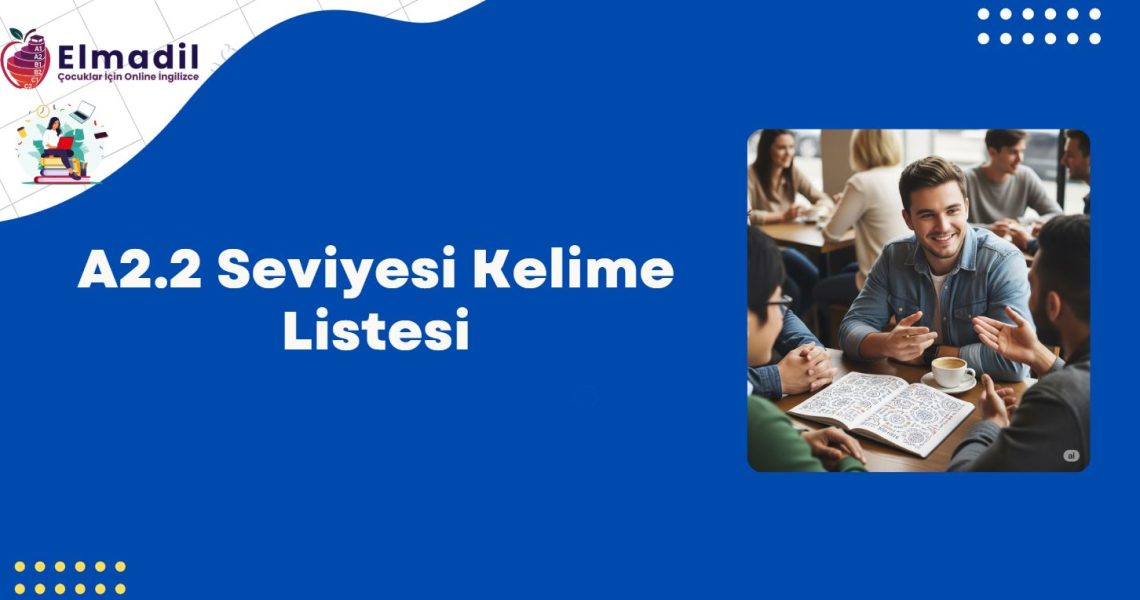 A2.2 Seviyesi Kelime Listesi