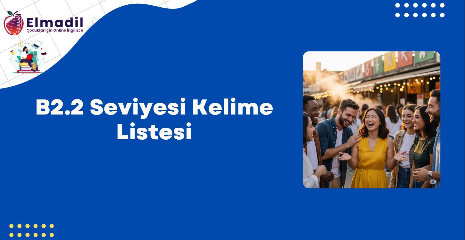 B2.2 Seviyesi Kelime Listesi