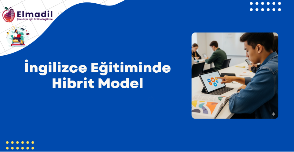 İngilizce Eğitiminde Hibrit Model