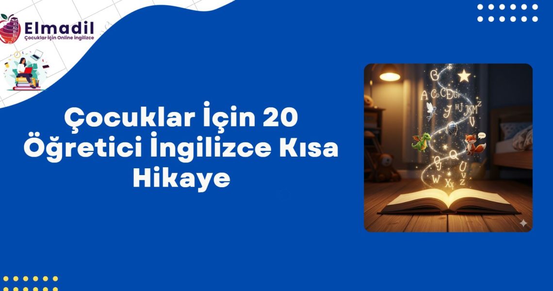 Çocuklar İçin 20 Öğretici İngilizce Kısa Hikaye