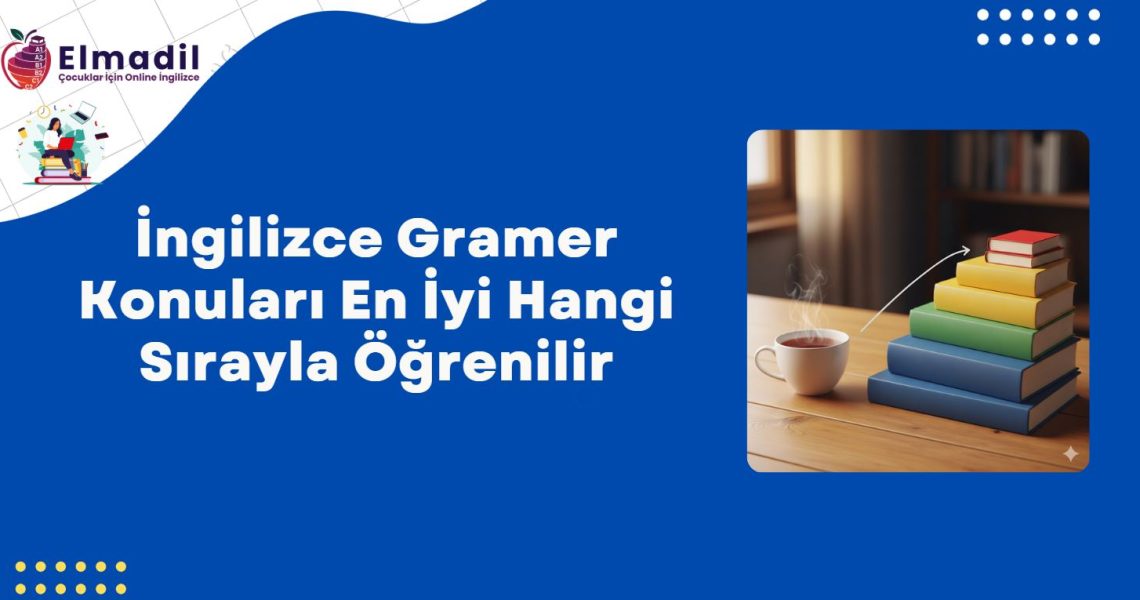 İngilizce Gramer Konuları En İyi Hangi Sırayla Öğrenilir