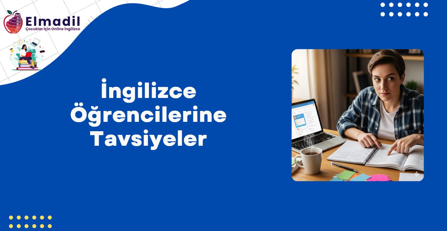 İngilizce Öğrencilerine Tavsiyeler