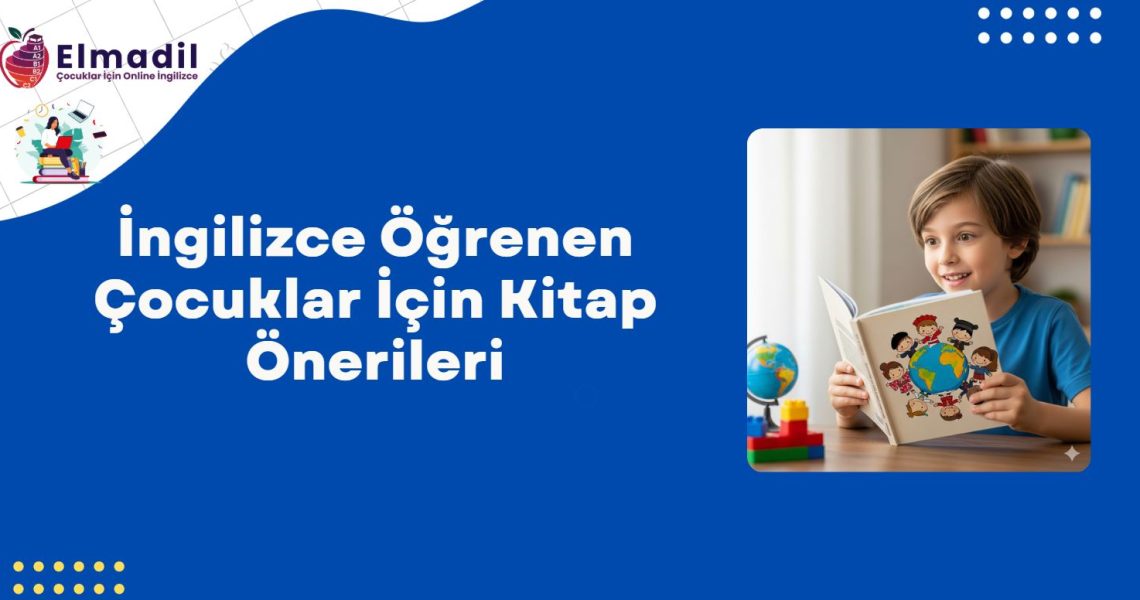 İngilizce Öğrenen Çocuklar İçin Kitap Önerileri