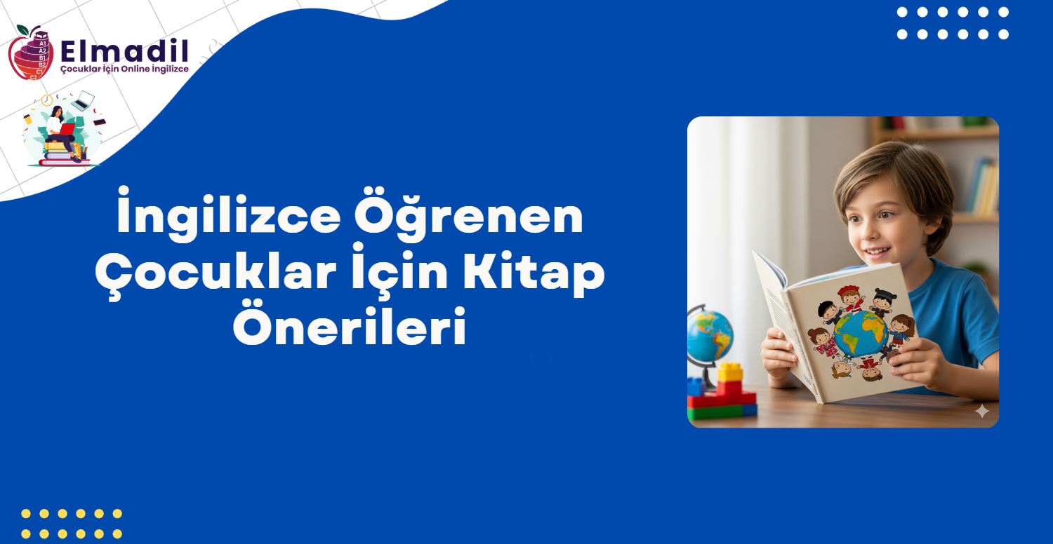 İngilizce Öğrenen Çocuklar İçin Kitap Önerileri