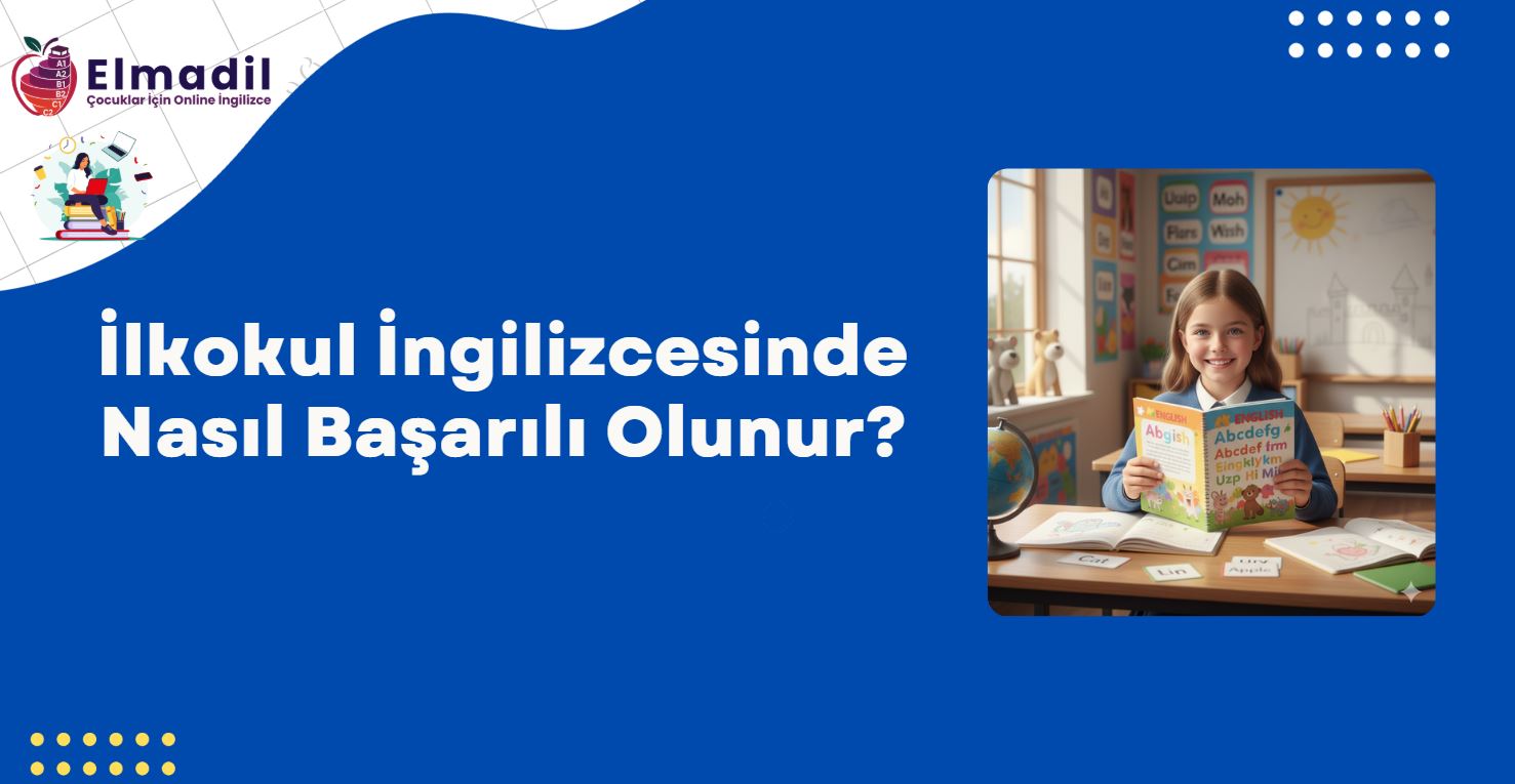 İlkokul İngilizcesinde Nasıl Başarılı Olunur?