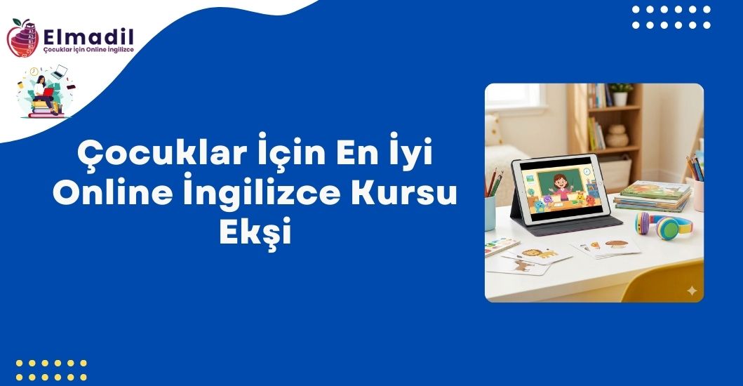 Çocuklar İçin En İyi Online İngilizce Kursu Ekşi
