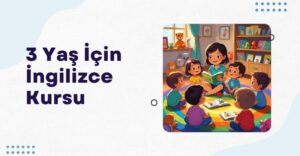 3 Yaş İçin İngilizce Kursu