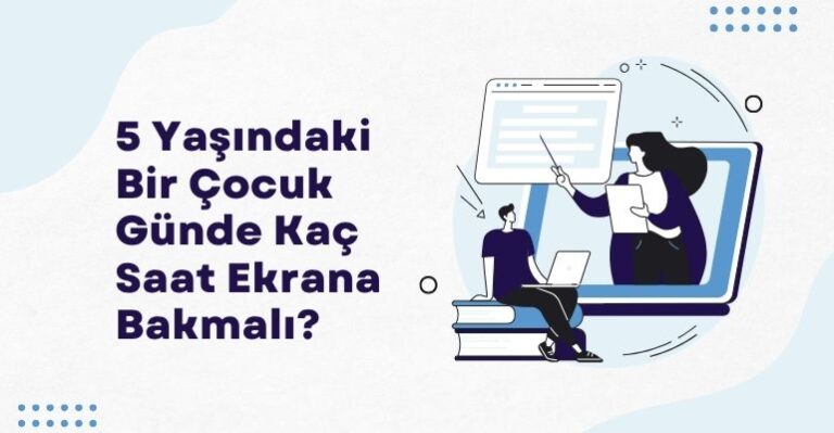 5 Yaşındaki Bir Çocuk Günde Kaç Saat Ekrana Bakmalı?