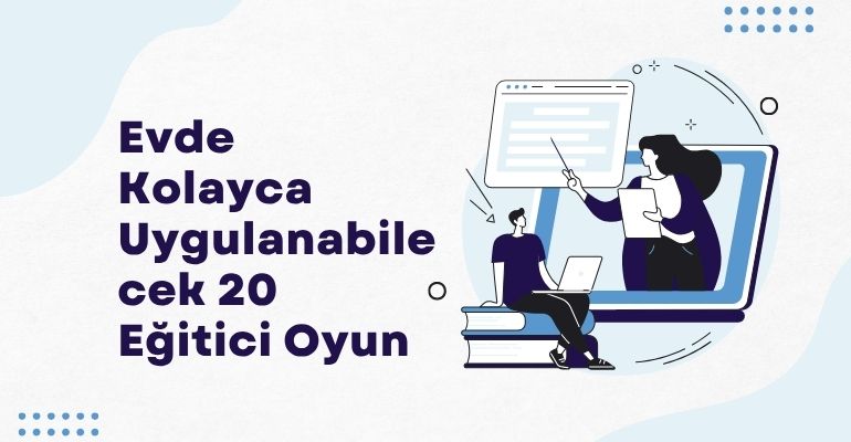 Evde Kolayca Uygulanabilecek 20 Eğitici Oyun