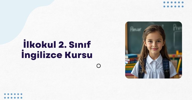 İlkokul 2. Sınıf İngilizce Dil Kursu