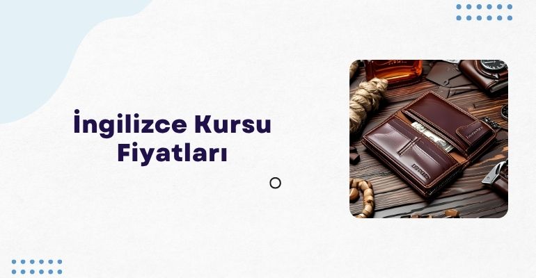 İngilizce Kursu Fiyatları