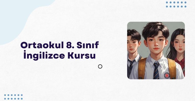 Ortaokul 8. Sınıf İngilizce Kursu