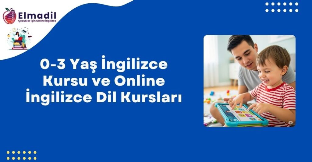 0-3 Yaş İngilizce Kursu ve Online İngilizce Dil Kursları