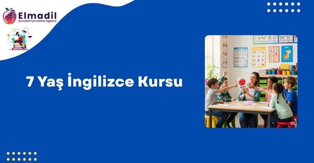 7 Yaş İngilizce Kursu