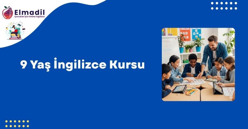 9 Yaş İngilizce Kursu