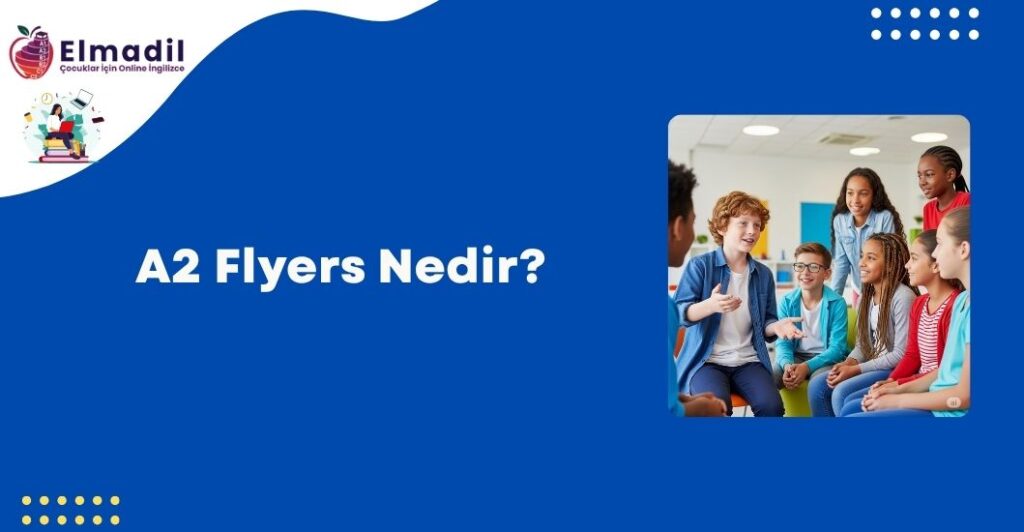 A2 Flyers Nedir?