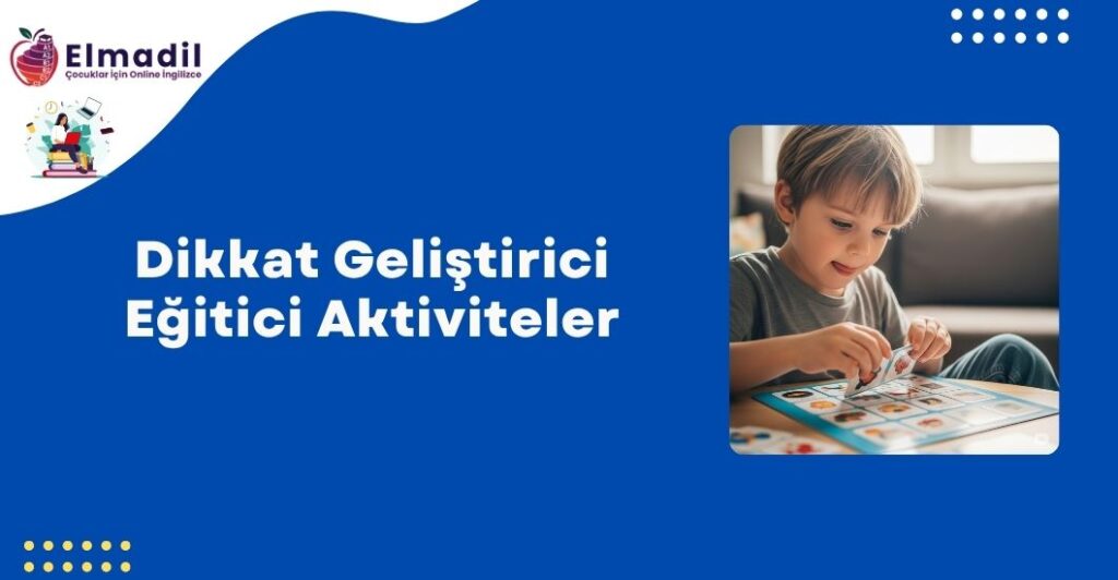 Dikkat Geliştirici Eğitici Aktiviteler