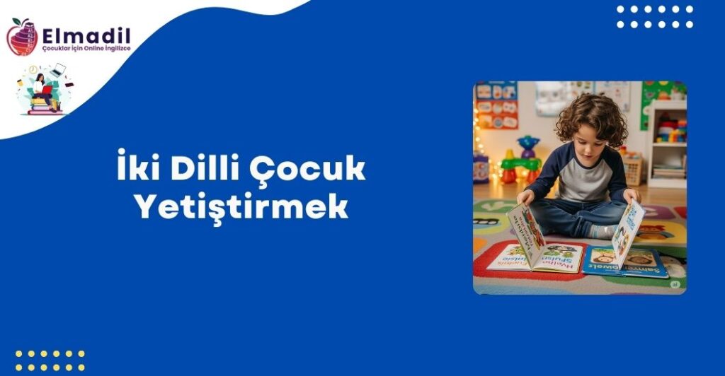 İki Dilli Çocuk Yetiştirmek