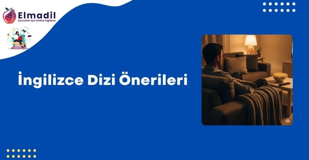 İngilizce Dizi Önerileri