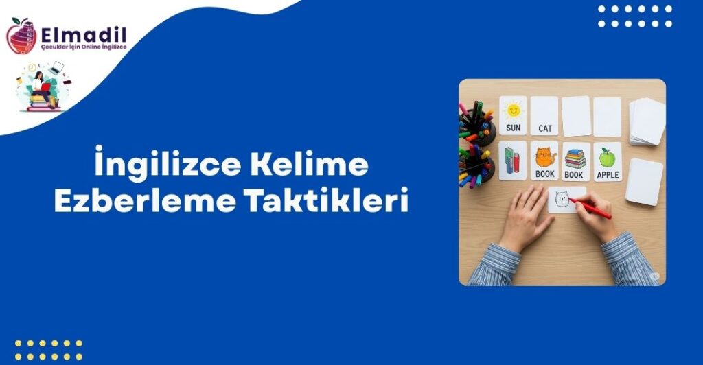 İngilizce Kelime Ezberleme Taktikleri