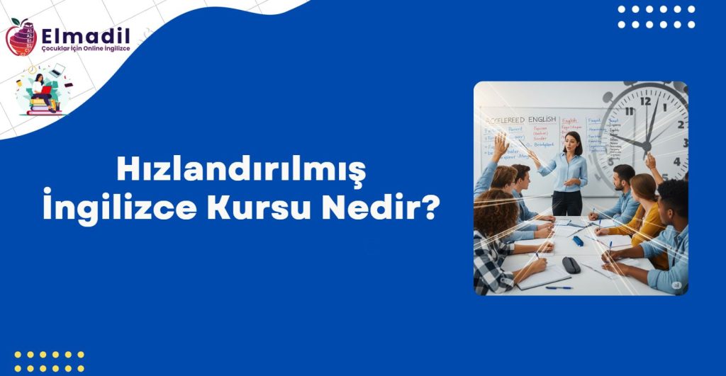 Hızlandırılmış İngilizce Kursu Nedir?