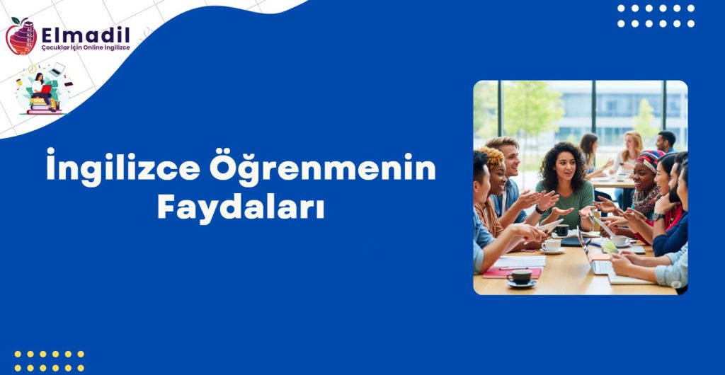 İngilizce Öğrenmenin Faydaları