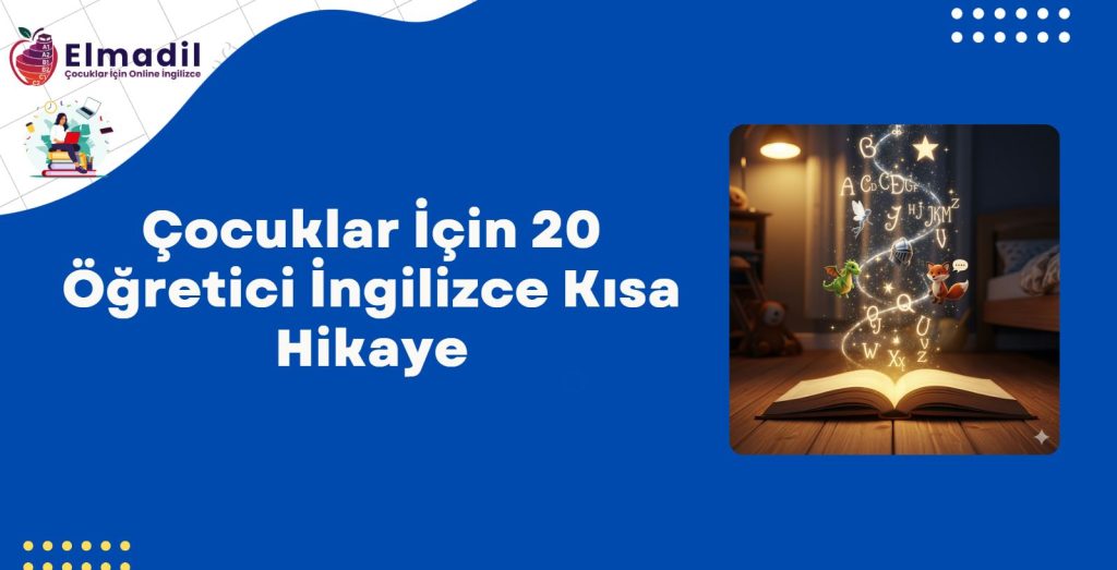 Çocuklar İçin 20 Öğretici İngilizce Kısa Hikaye