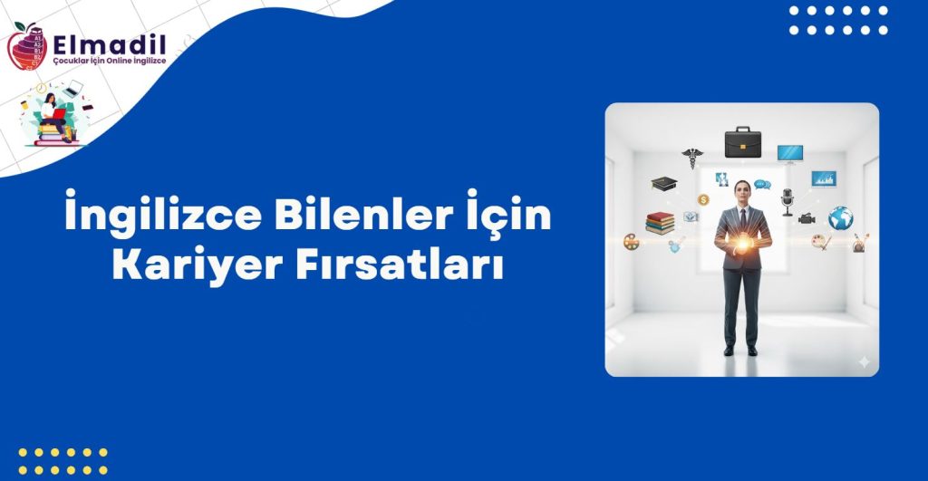 İngilizce Bilenler İçin Kariyer Fırsatları