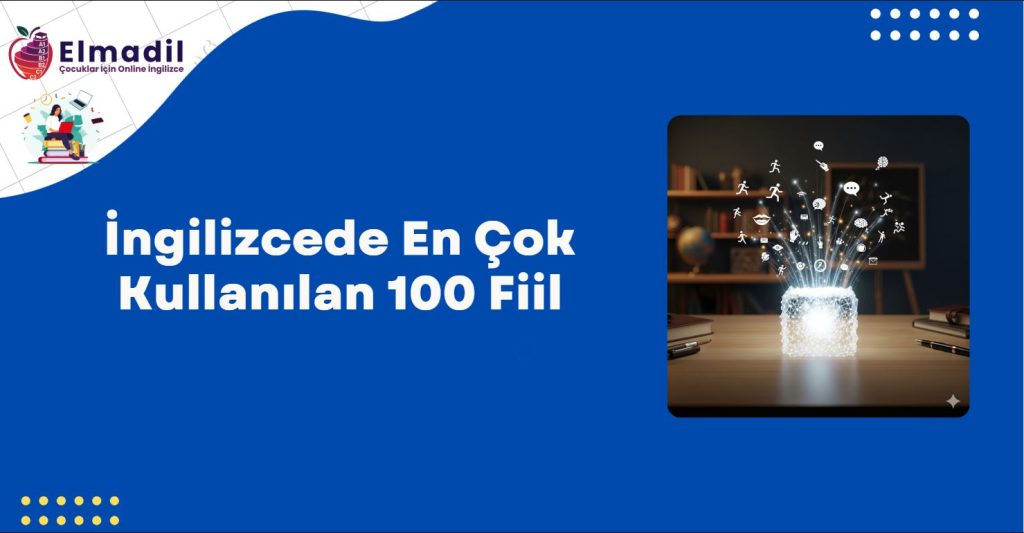 İngilizcede En Çok Kullanılan 100 Fiil