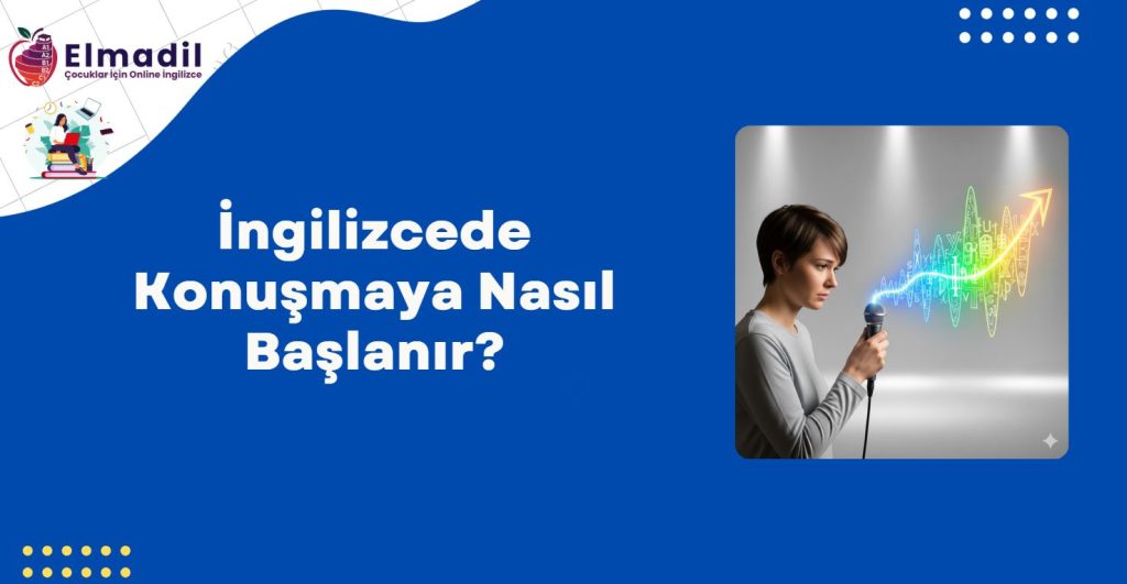 İngilizcede Konuşmaya Nasıl Başlanır?