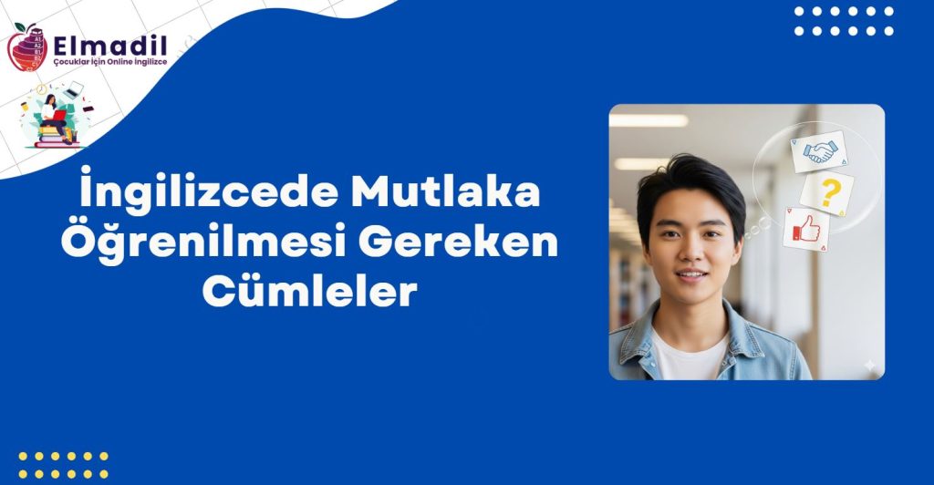 İngilizcede Mutlaka Öğrenilmesi Gereken Cümleler