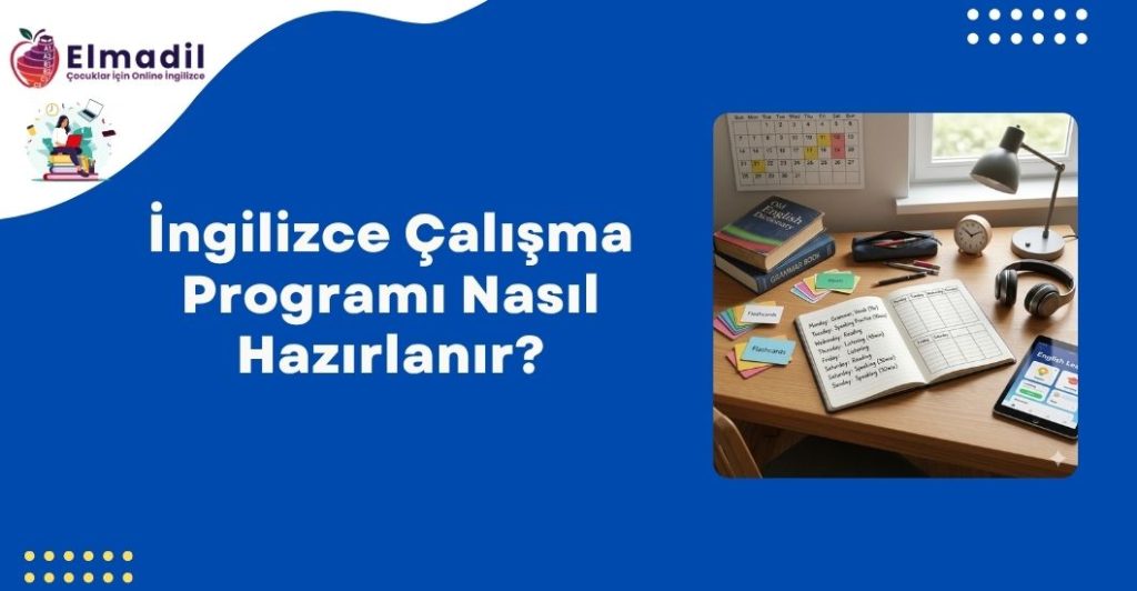 İngilizce Çalışma Programı Nasıl Hazırlanır?